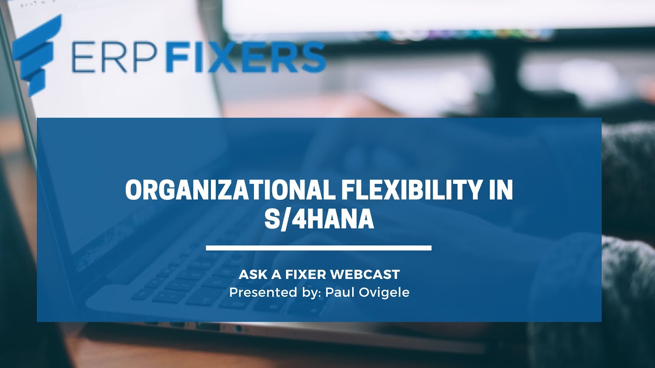Organizational Flexibility in S/4HANA