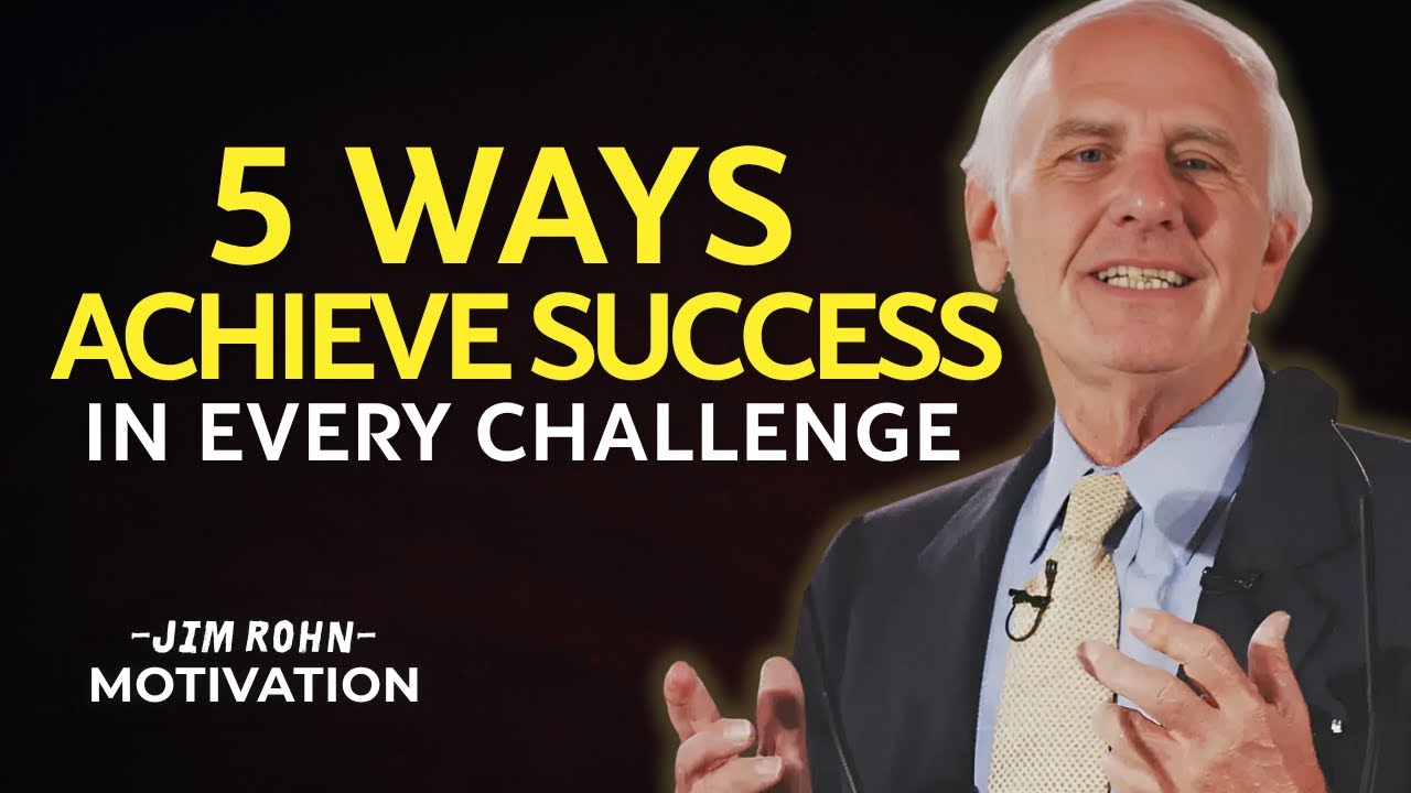 5 Ways to Achieving Outstanding Success in Every Challenge - Jim Rohn Motivation