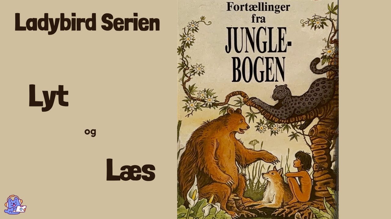Fortællinger fra Junglebogen | Lydbog på dansk | Ladybird børne klassikere