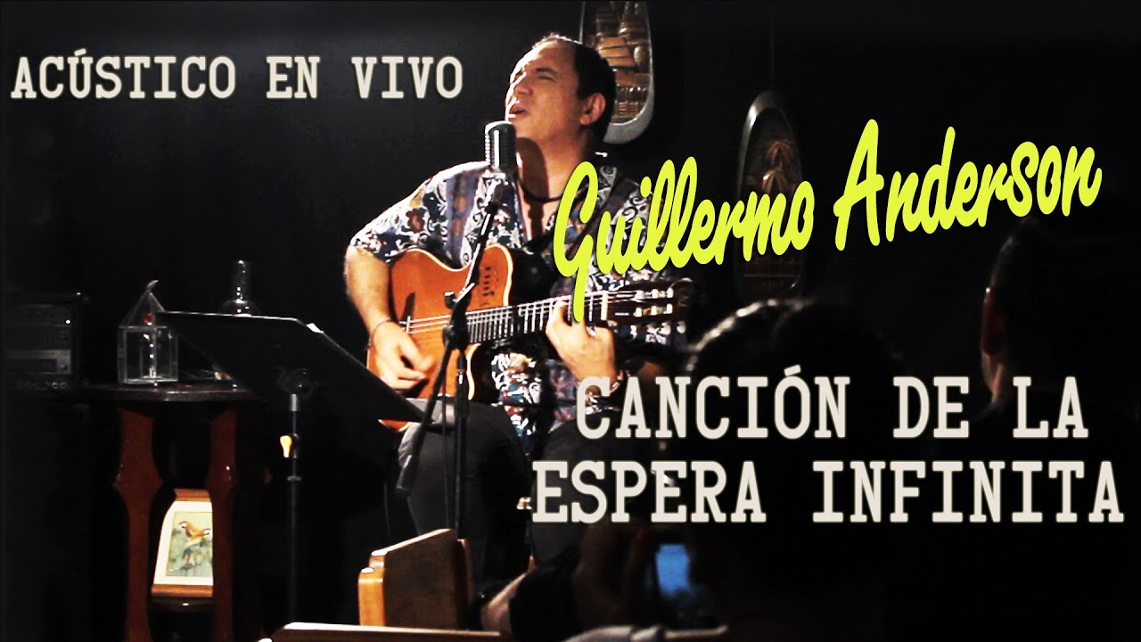 Guillermo Anderson - Canción de la Espera Infinita (Acústico en vivo)