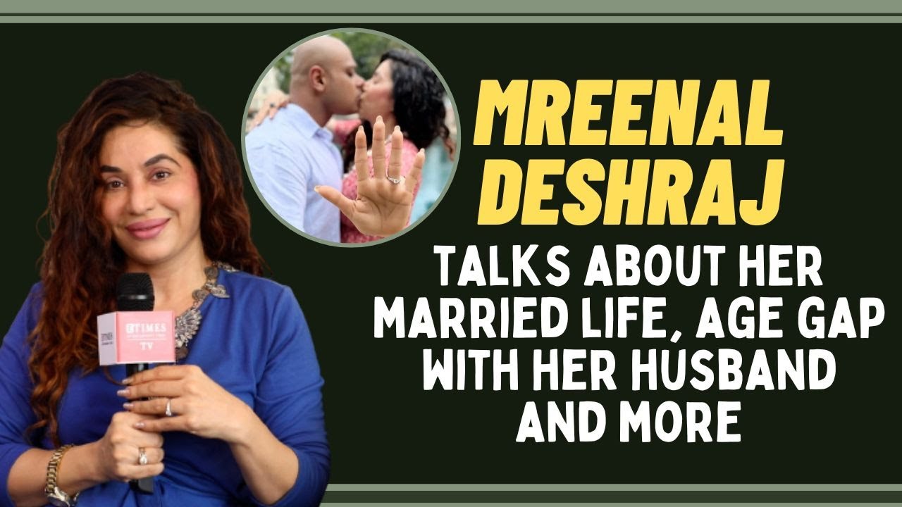 Mreenal Deshraj: I'm 10 years older to my husband, so in-laws were against the match initially