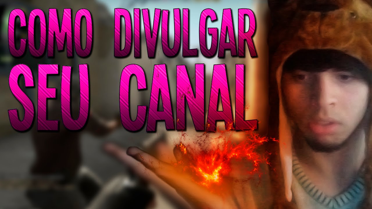 COMO DIVULGAR SEU CANAL NO CS:GO #1