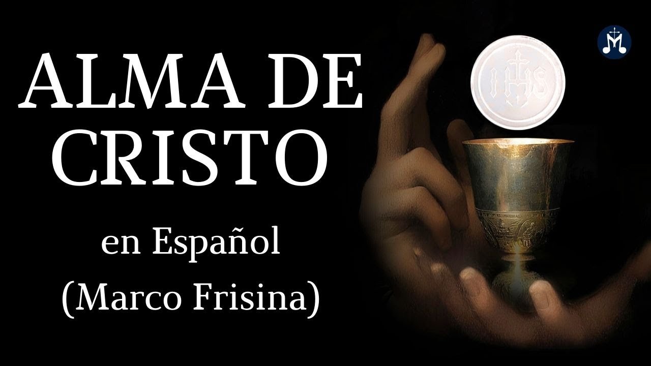 Alma de Cristo (Marco Frisina) | Anima Christi en español CON LETRA