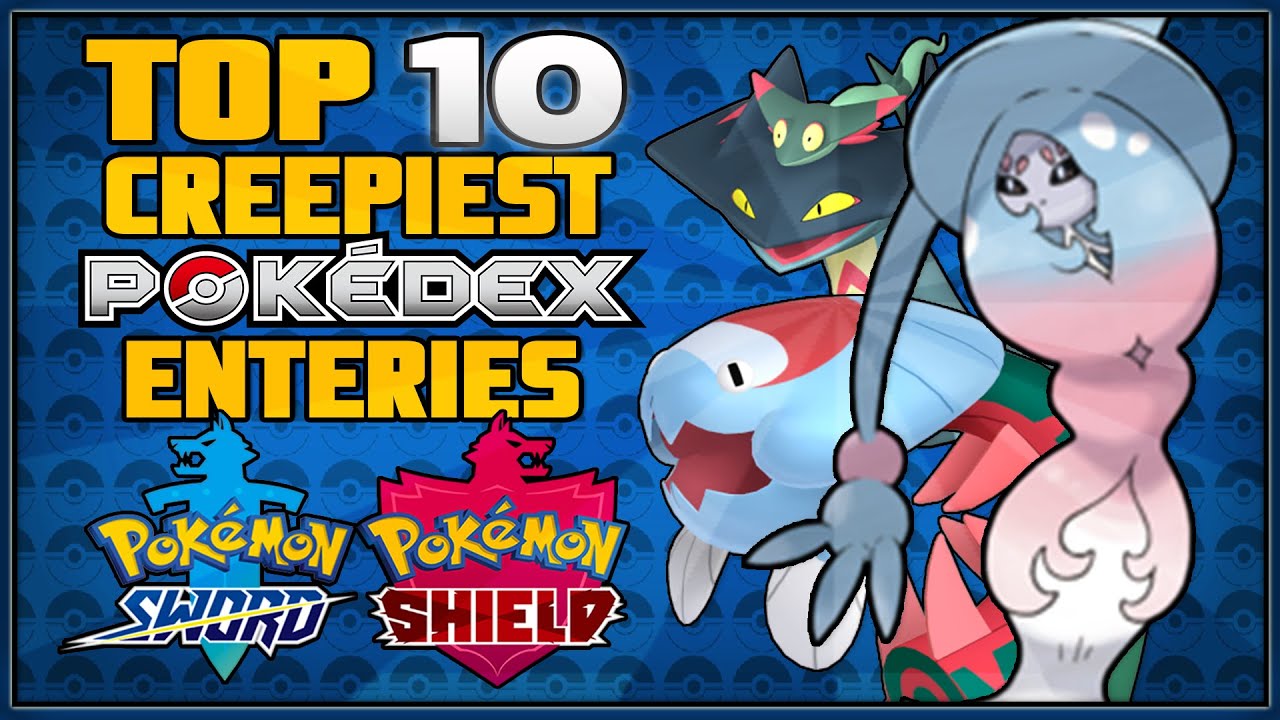 Top 10 CREEPIEST Pokedex Entries in Pokémon Sword and Shield