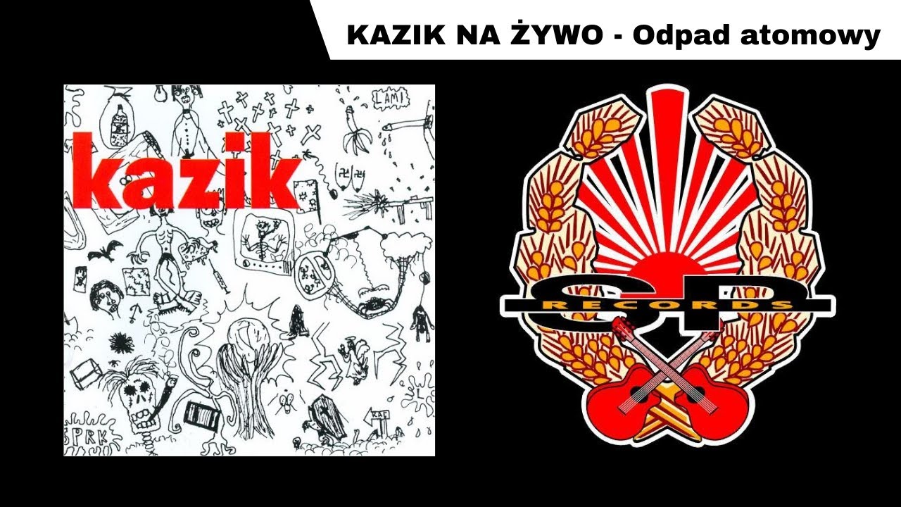 KAZIK NA ŻYWO - Odpad atomowy [OFFICIAL AUDIO]