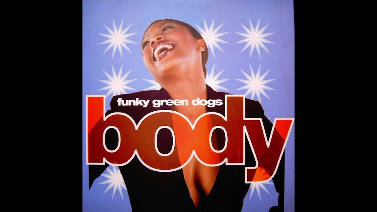 Funky Green Dogs - Body (Fun Kee Runners Remix)