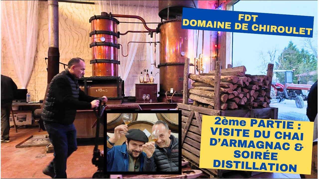DOMAINE DE CHIROULET EN TÉNARÈZE : GROS SCOOP DANS LE CHAI D'ARMAGNAC ET FIESTA AUTOUR DE L'ALAMBIC