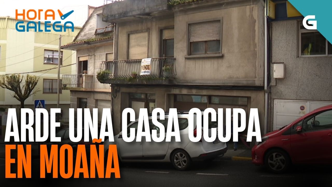 🕢 ARDE unha casa OCUPA en Moaña | HORA GALEGA