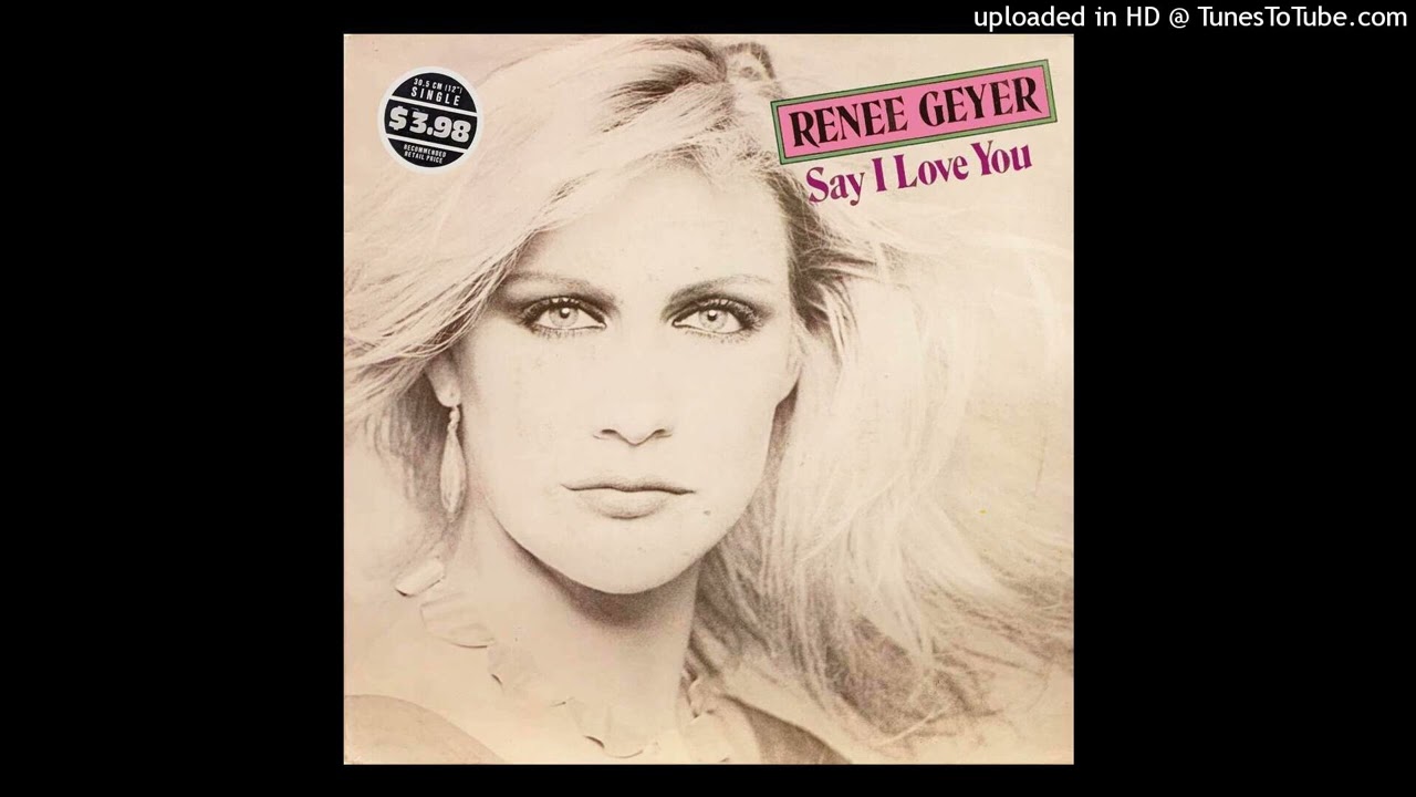 Renee Geyer - Say I Love You (12'' Remix)