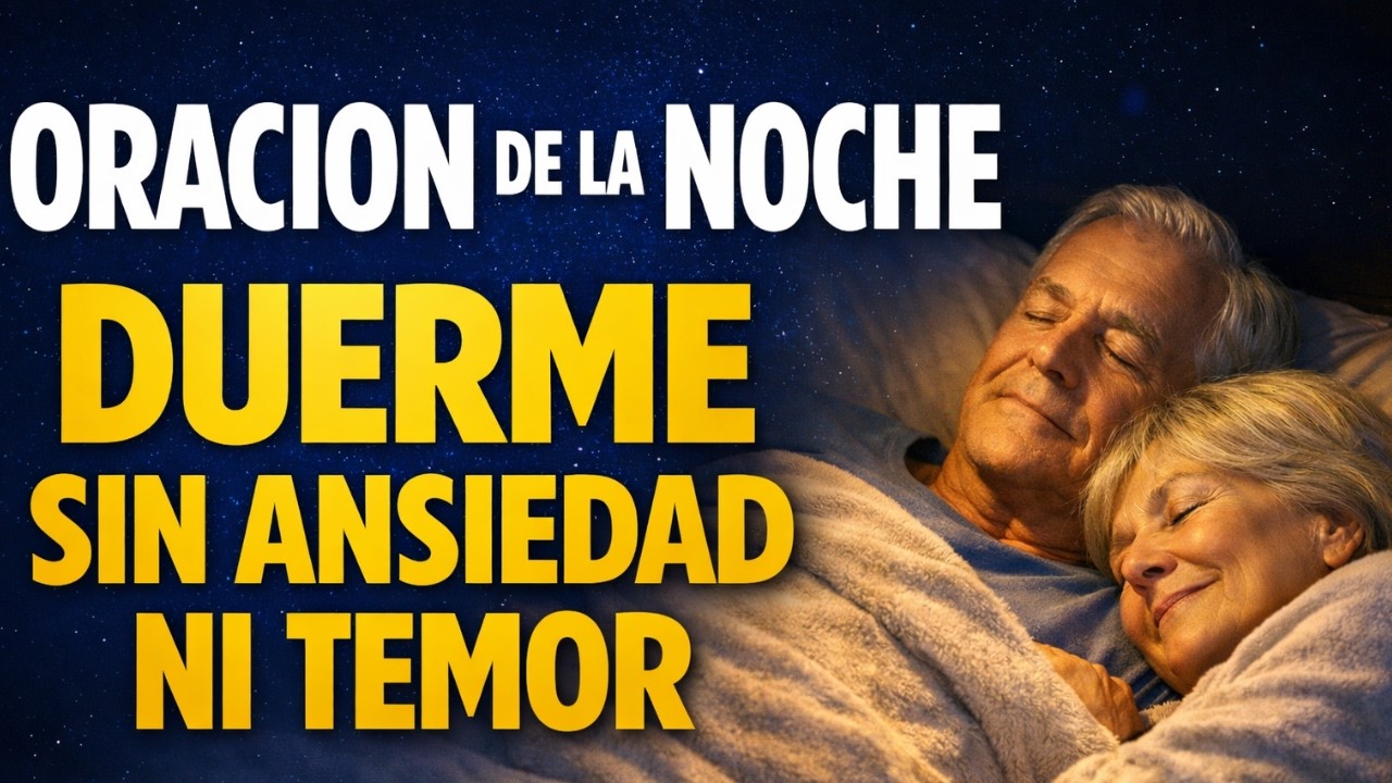 ORACION DE LA NOCHE Poderosa Para Quitar Ansiedad y Temor
