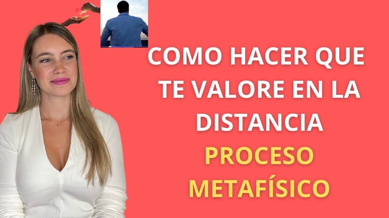 COMO HACER QUE TU PERSONA ESPECÍFICA TE VALORE EN LA DISTANCIA Y TE PERSIGA - VIENE EL GRAN CAMBIO