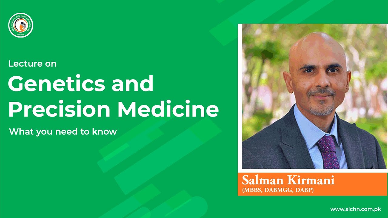Expert Session on Genetics & Precision Medicine | Dr. Salman Kirmani (MBBS, DABMGG, DABP) | AKUH