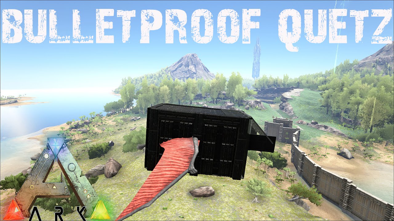 ARK Survival Evolved - Building the Bulletproof Quetzal