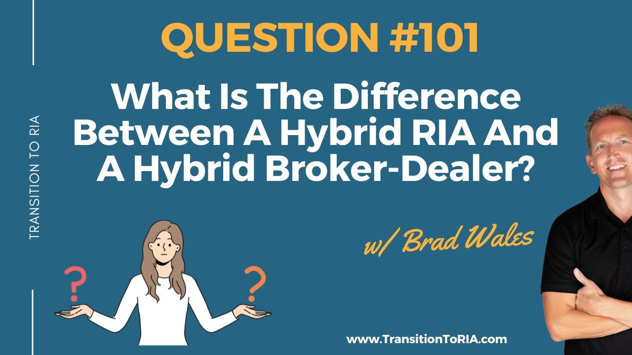 Difference Between A Hybrid RIA And A Hybrid Broker-Dealer?