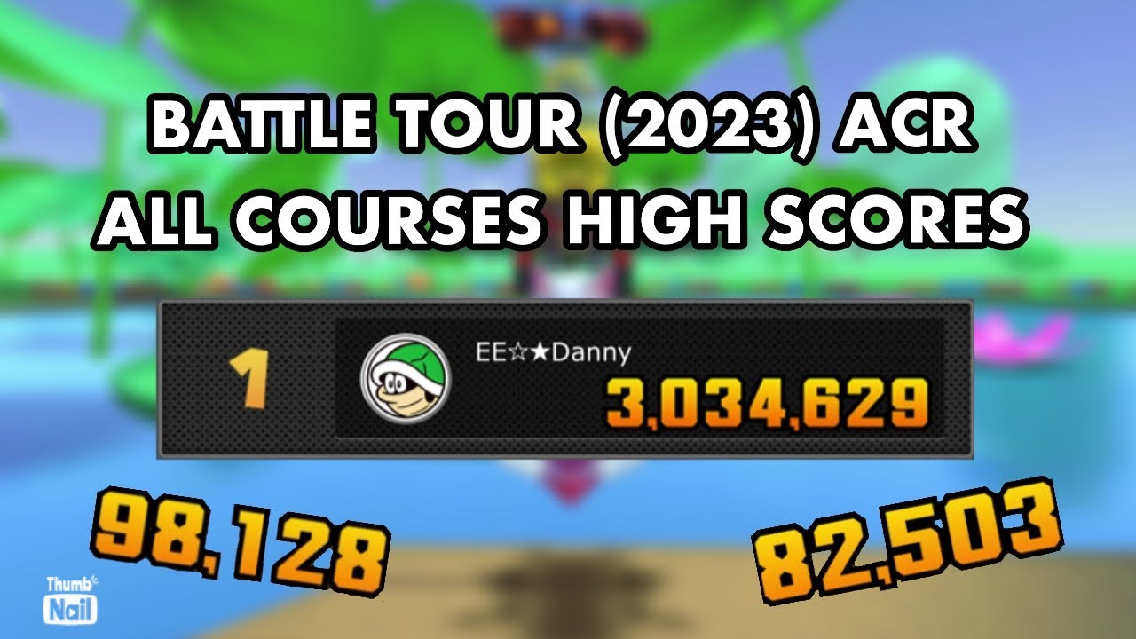 Mario Kart Tour - Battle Tour (2023) ACR: All Courses High Scores