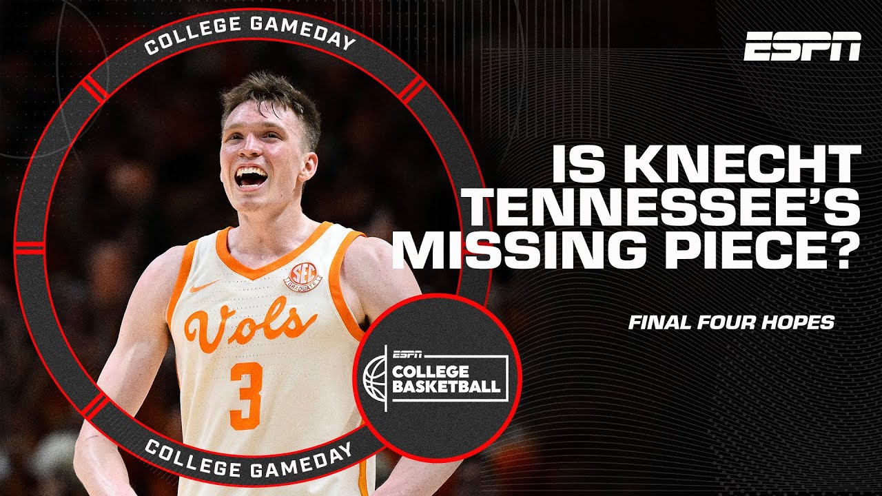 Tennessee's MISSING PIECE is Dalton Knecht?! 🧩 Final Four hopes? | College GameDay