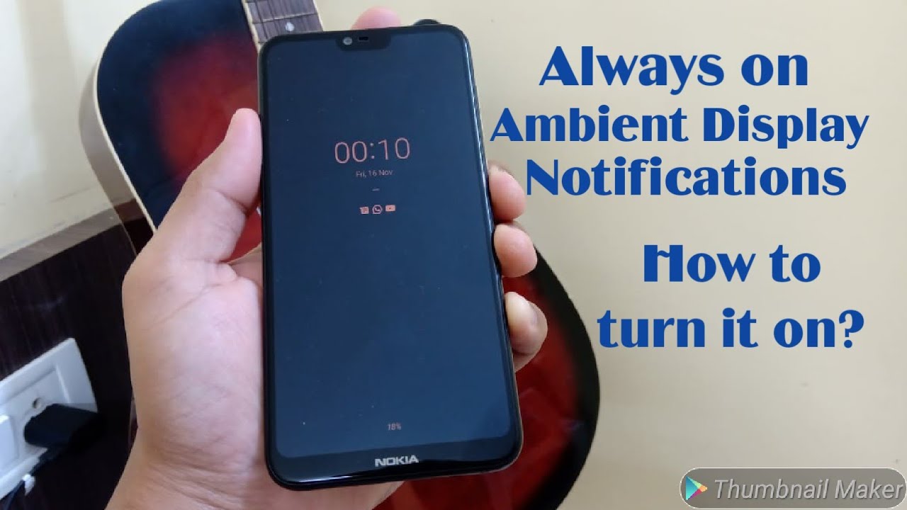 How to Get Always on Ambient display Notifications on Nokia 6.1 Plus?
