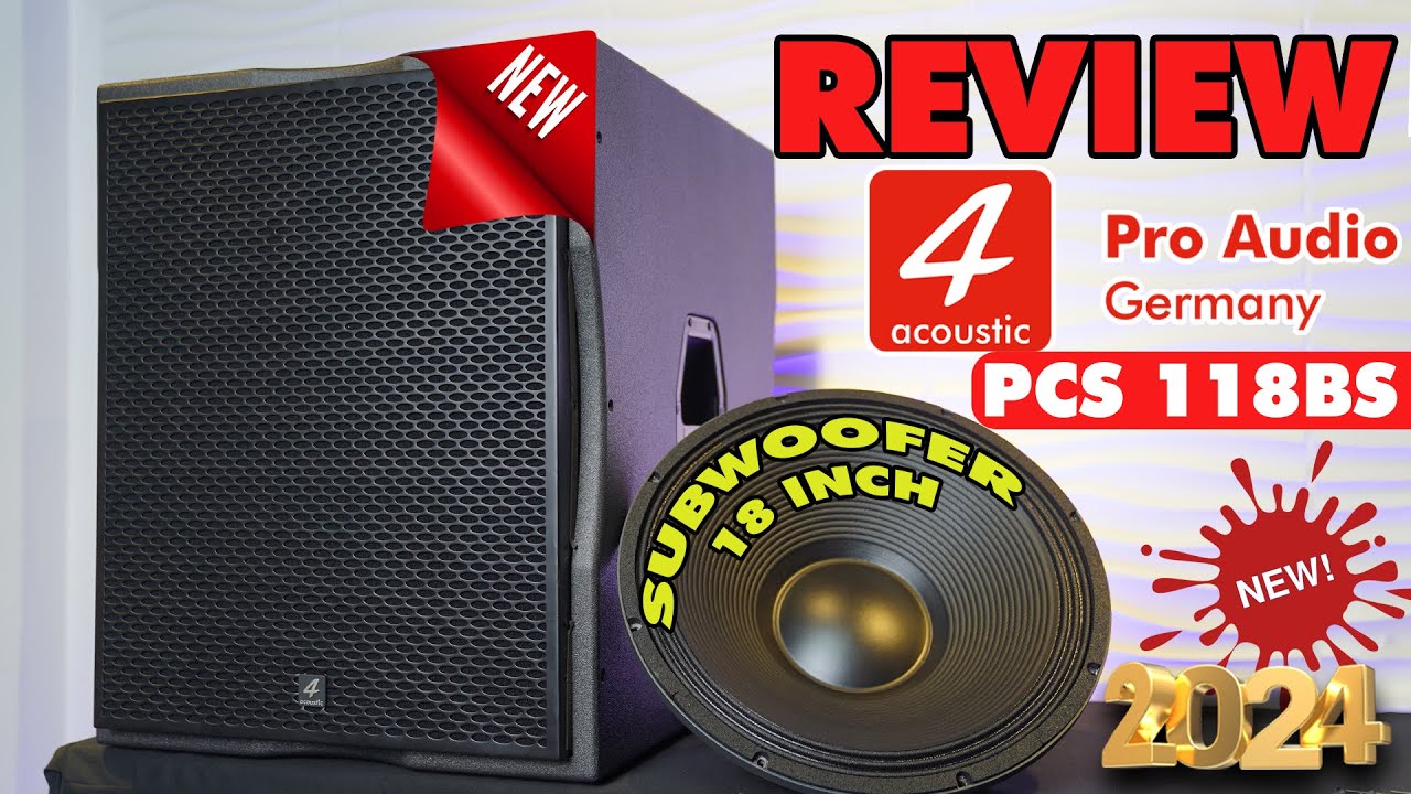 SIÊU BẠO LỰC | REVIEW Loa Subwoofer 4Acoustic PCS 118BS | NEW 2024