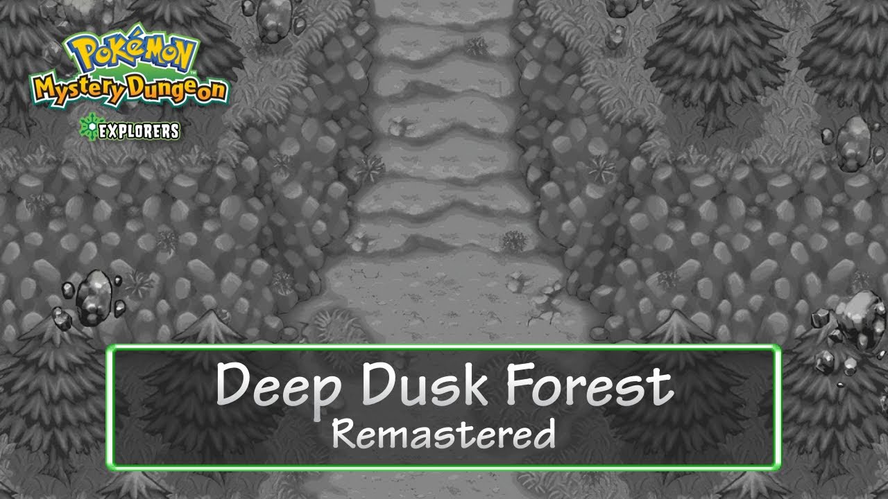 Deep Dusk Forest - Remastered | Pokémon Mystery Dungeon: Explorers