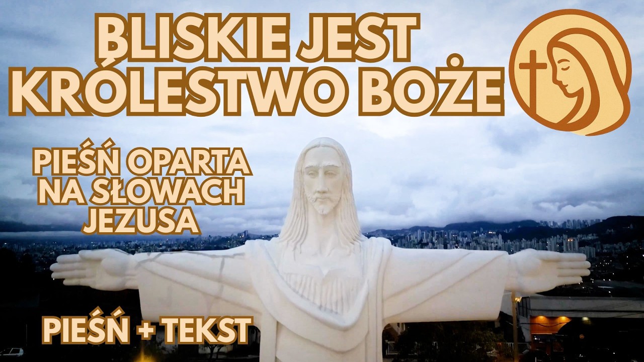 Bliskie jest królestwo Boże - pieśń oparta na słowach Jezusa #jezus  #muzyka  #pieśnireligijne