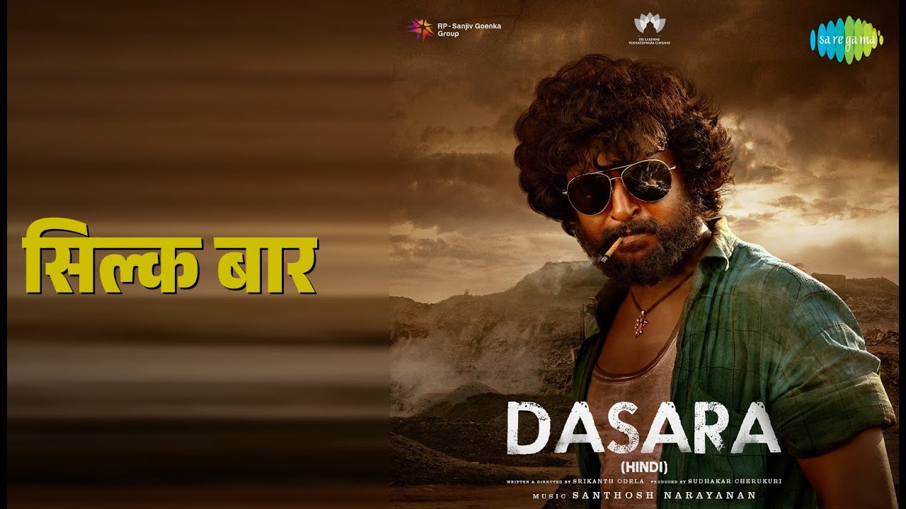 सिल्क बार | Dasara (Hindi) | Pavithra Chari Songs | Nani | Keerthy Suresh