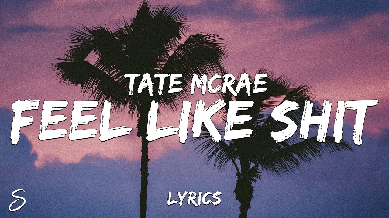 Tate McRae - feel like shit (Lyrics) last night for the very first time you didnt even try to call