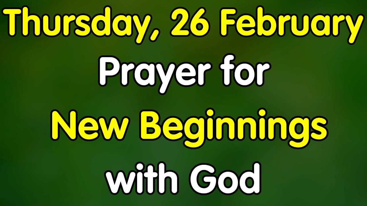 26th February Prayer for New Beginnings and Fresh Start in God | February 26 Thursday