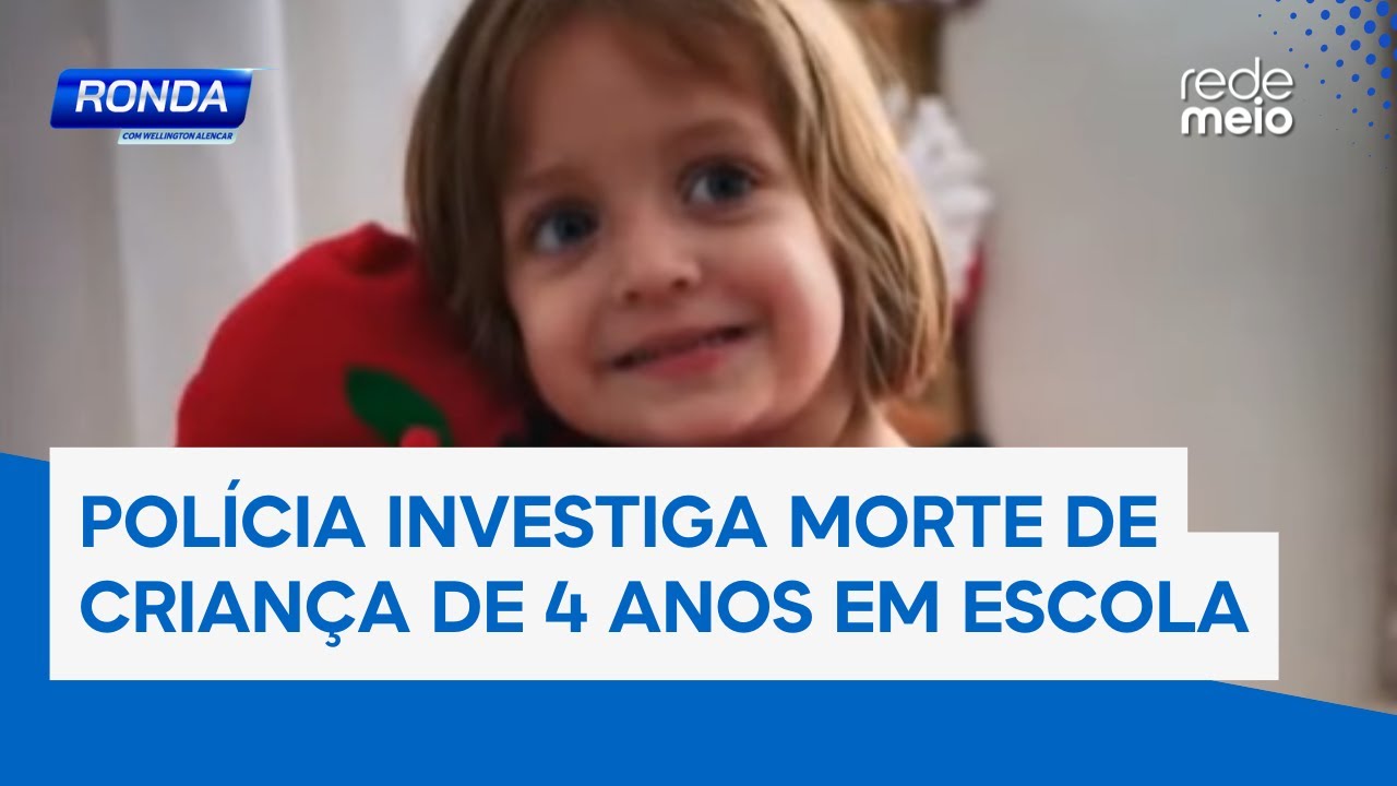 VAI ENCARAR? Polícia investiga morte de criança de 4 anos em escola | Ronda