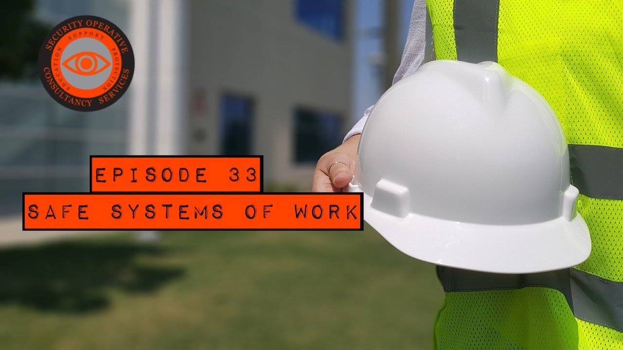 Episode 33 Safe systems of work