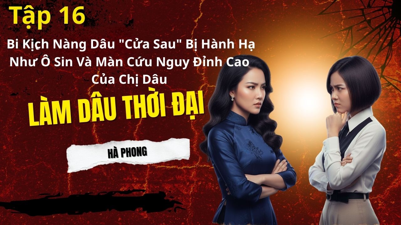 Làm dâu thời đại tâp 16_Minh Hòa 