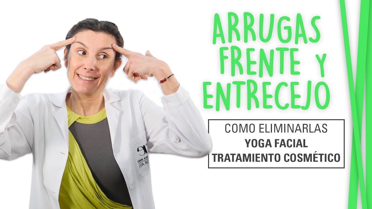 Arrugas Frente y Entrecejo - Yoga Facial - Tratamiento