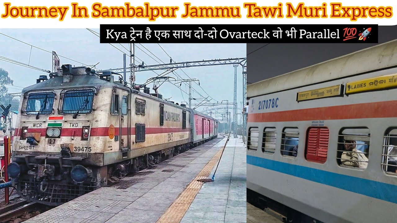 एक साथ दो- दो Ovarteck 😱 Journey In Sambhalpur Jammu Tawi Muri Express Via Ranchi 