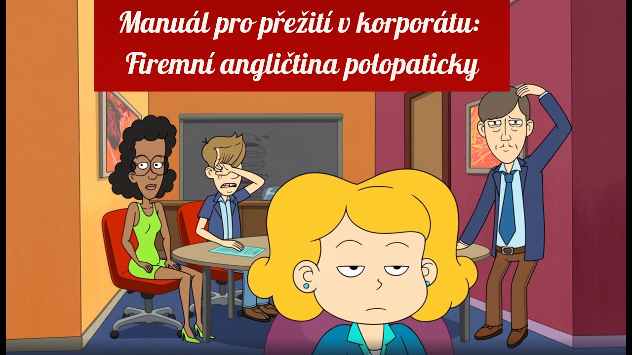 Manuál: Korpo-angličtina polopaticky - Rozumíte si u vás ve firmě? Tak schválně!😅