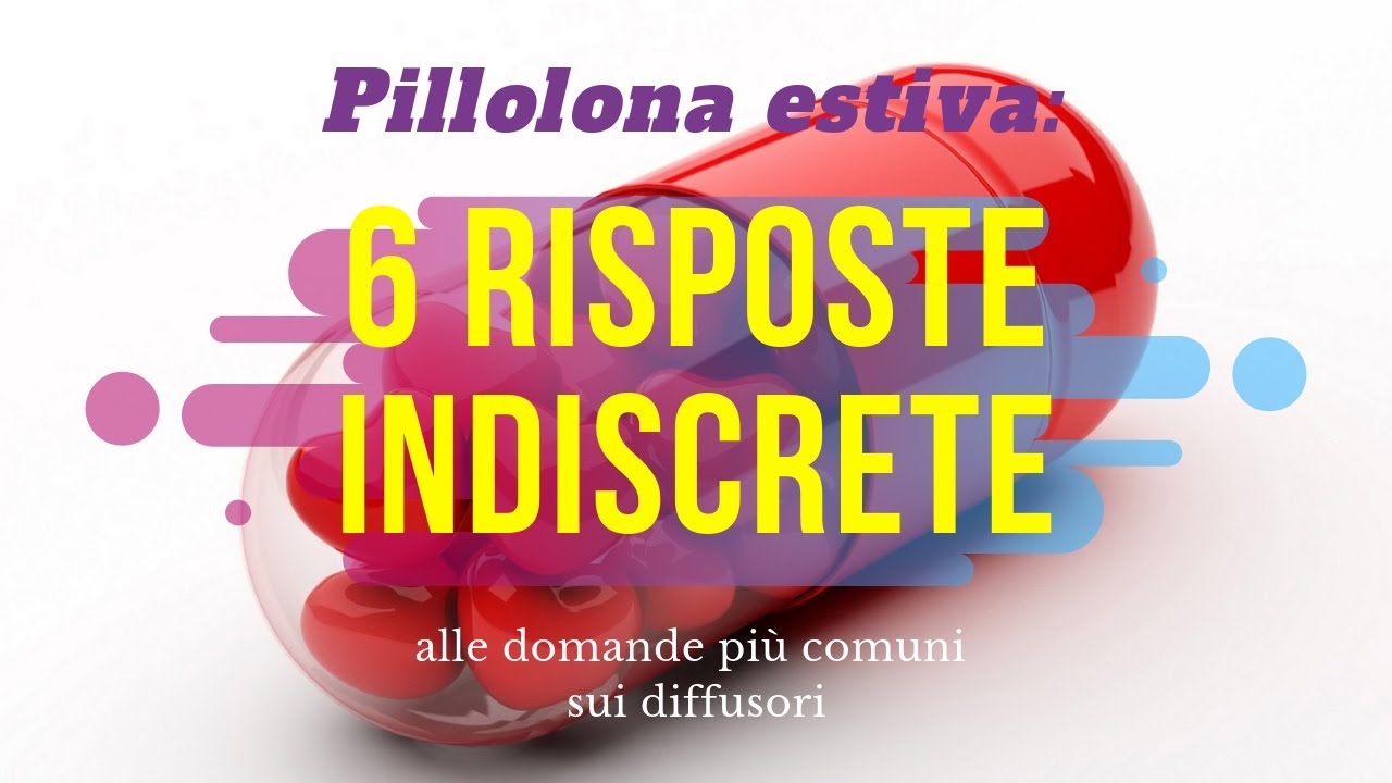 Come scegliere i Diffusori - Pillola #7 - 6 Risposte Indiscrete