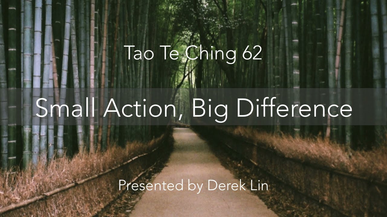 Small Action - Big Difference, a Tao Talk by Derek Lin