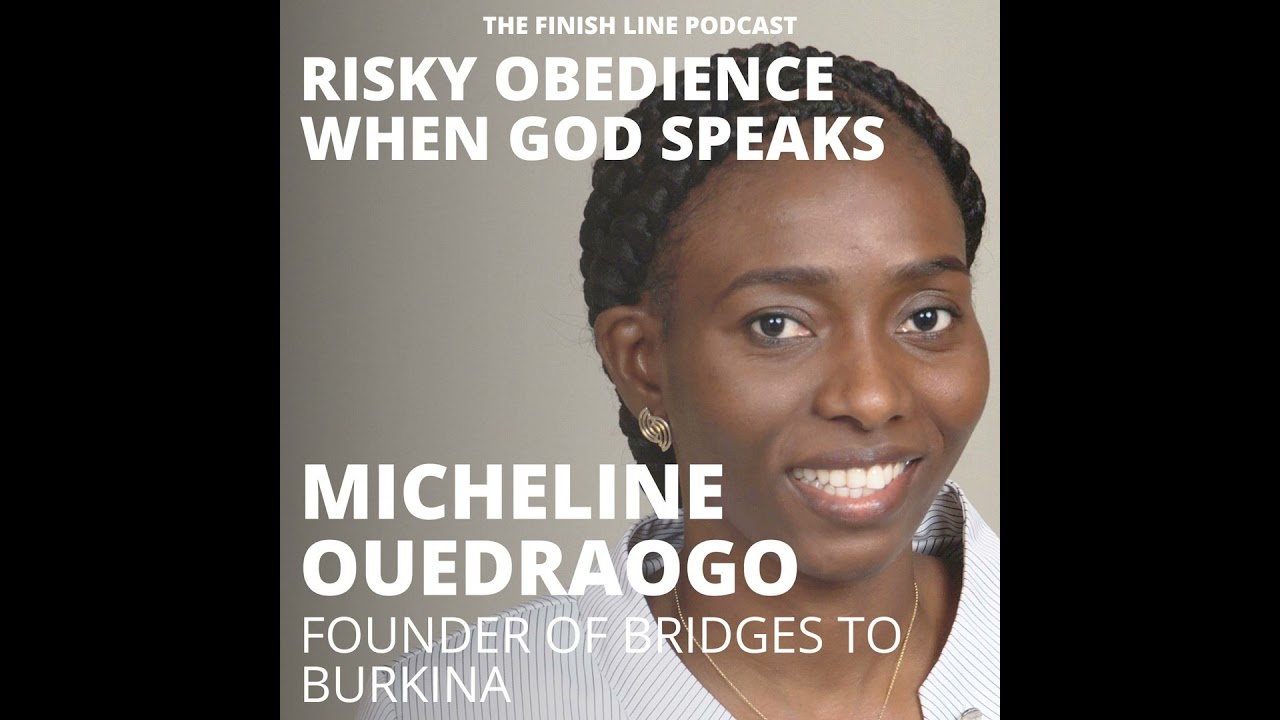 Micheline Ouedraogo, Founder of Bridges to Burkina, on Risky Obedience When God Speaks (Ep. 113)