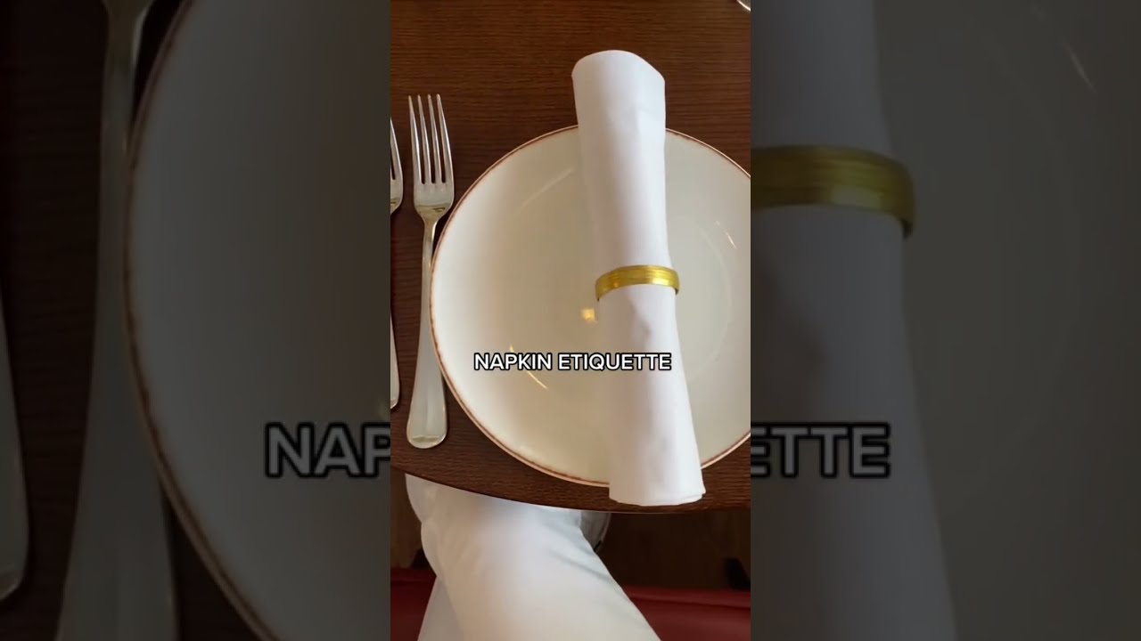 Dining Etiquette: How to fold and use Napkins