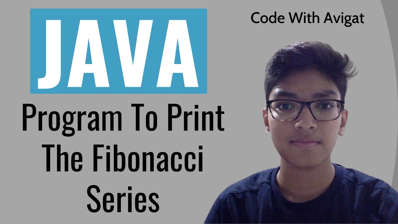 Program To Print The Fibonacci Series | Java Tutorial