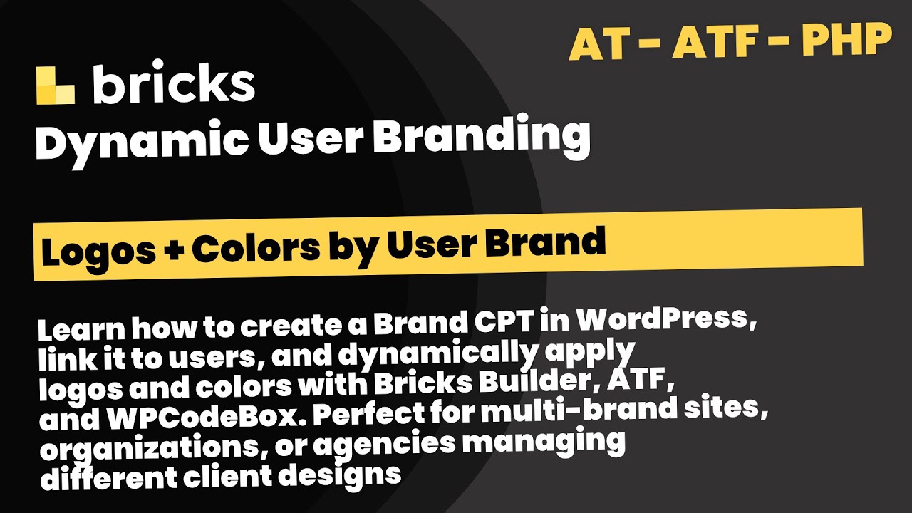 Dynamic Branding with Bricks Builder & ATF – User-Based Logos & Colors