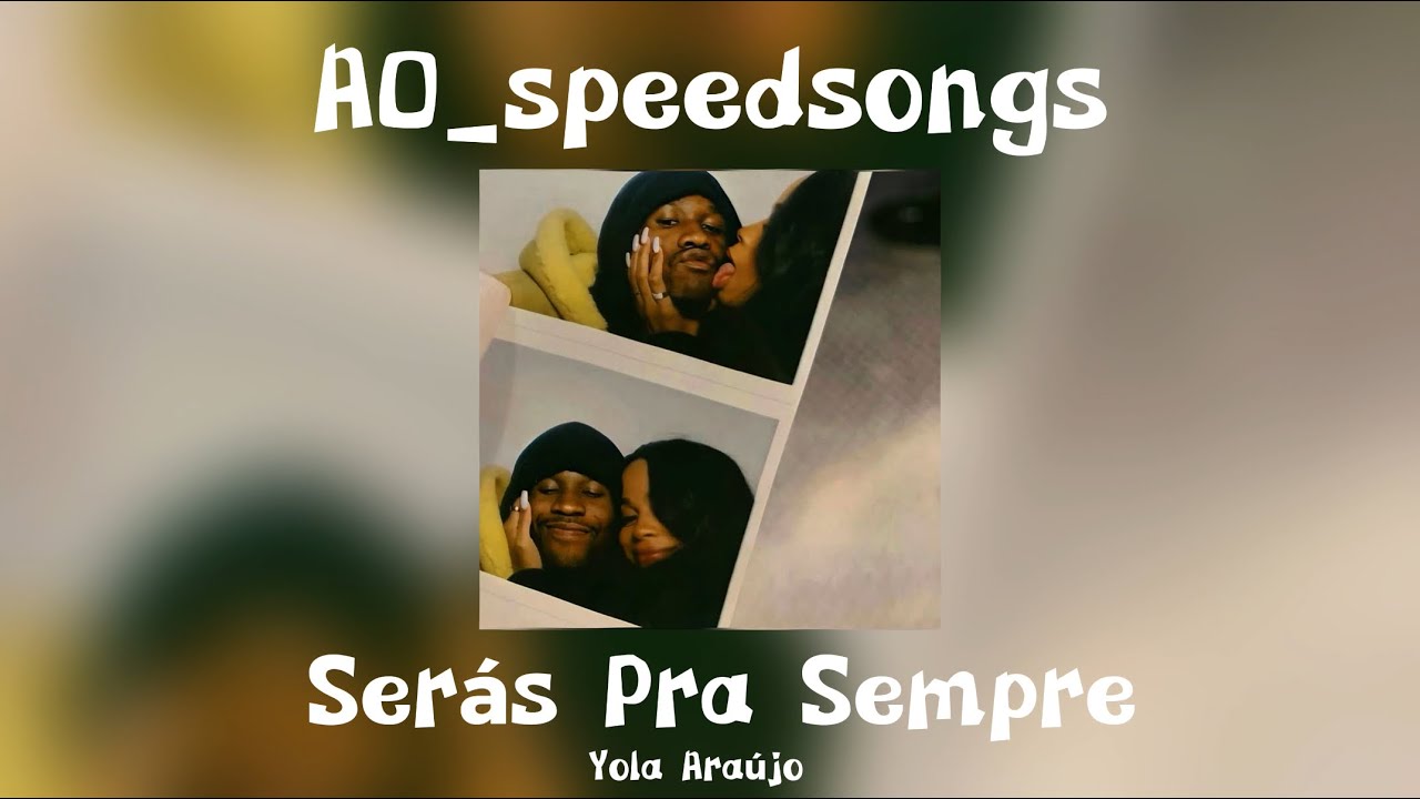 Yola Araújo- Serás Pra Sempre ✨SPEED UP✨