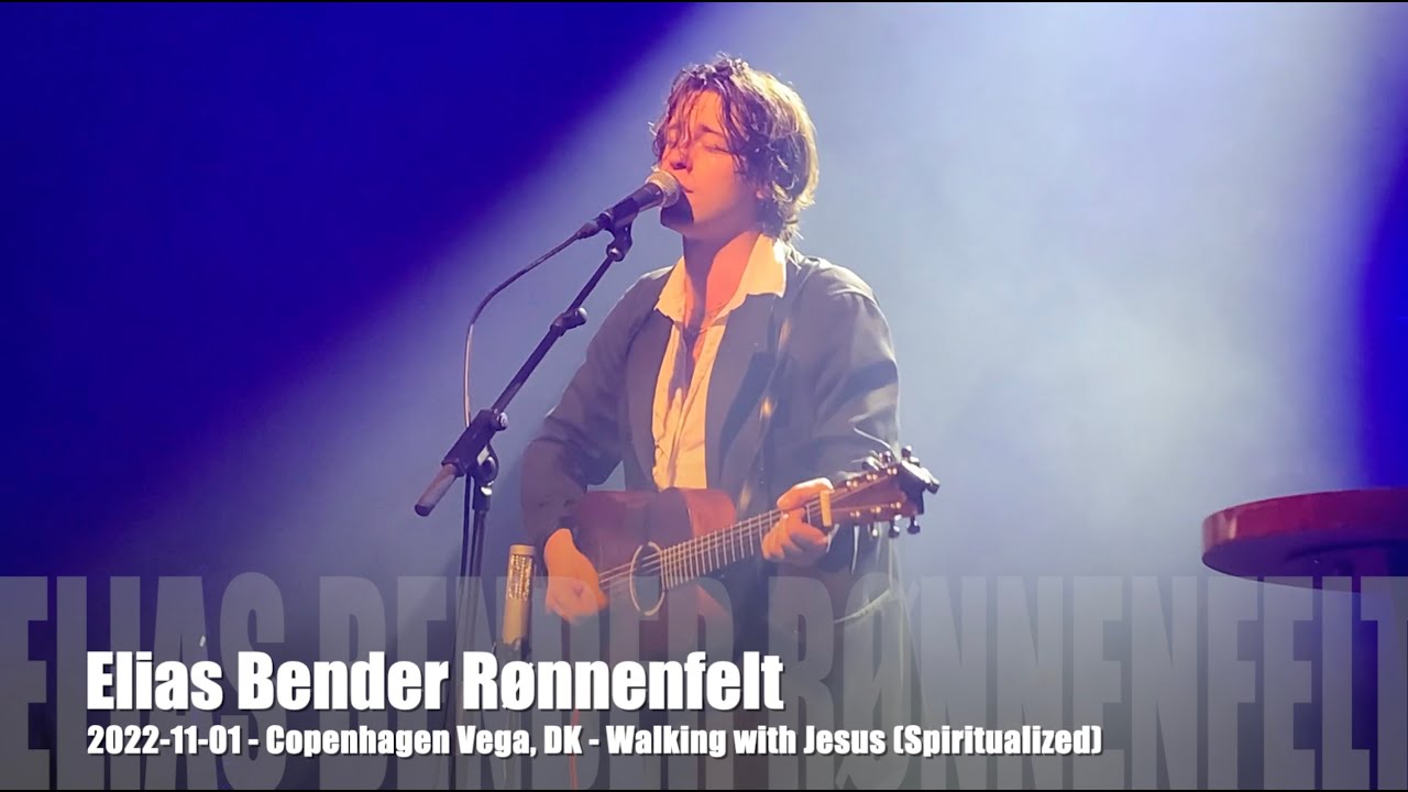 Elias Bender Rønnenfelt - Walking with Jesus (Spiritualised) - 2022-11-01 - Copenhagen Vega, DK