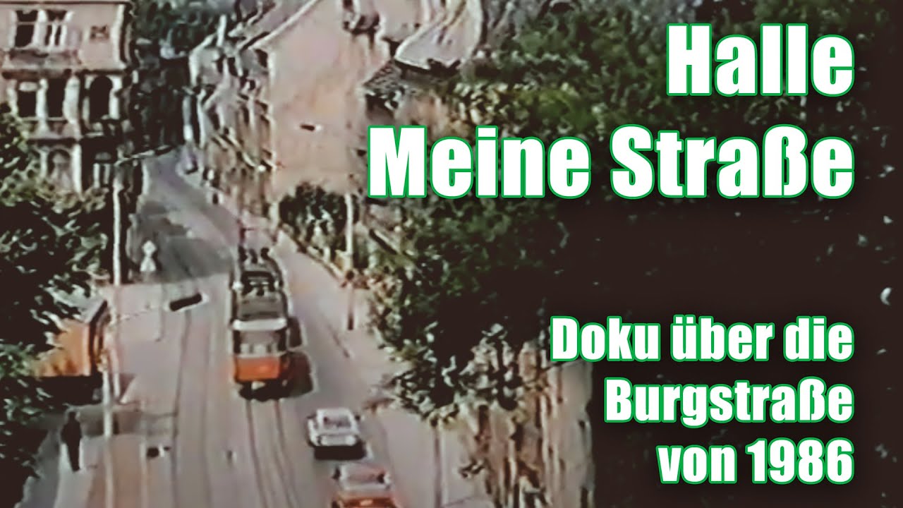 Halle - Meine Straße - Film von 1986 über die Burgstraße in Halle (Saale) in der ehemaligen DDR