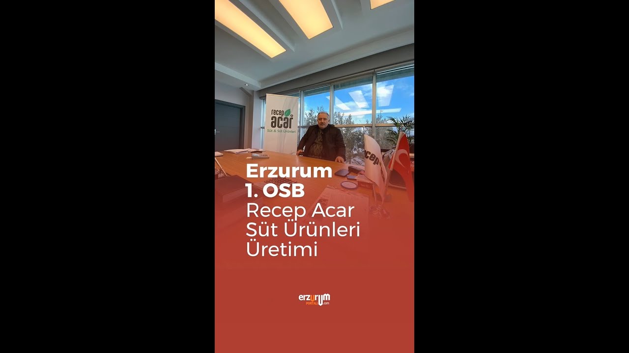 Erzurum 1. Organize Sanayi Bölgesi’nde Bulunan Recep Acar Süt Ürünleri Üretim Tesisi!