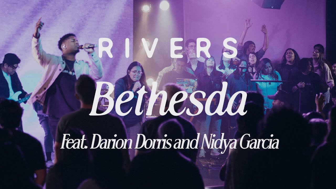 Bethesda - RIVERS (feat. Darion Dorris & Nidya Garcia)