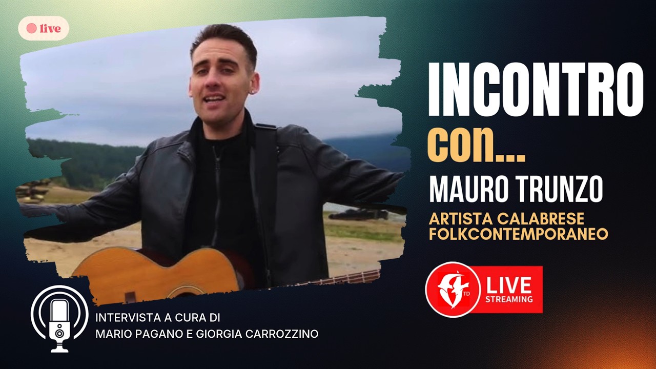 INCONTRO CON... Mauro Trunzo - Artista calabrese di Musica Folk