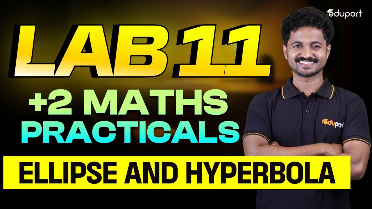 Plus Two Maths Practical Lab 11 |Ellipse and Hyperbola | Eduport Plus Two