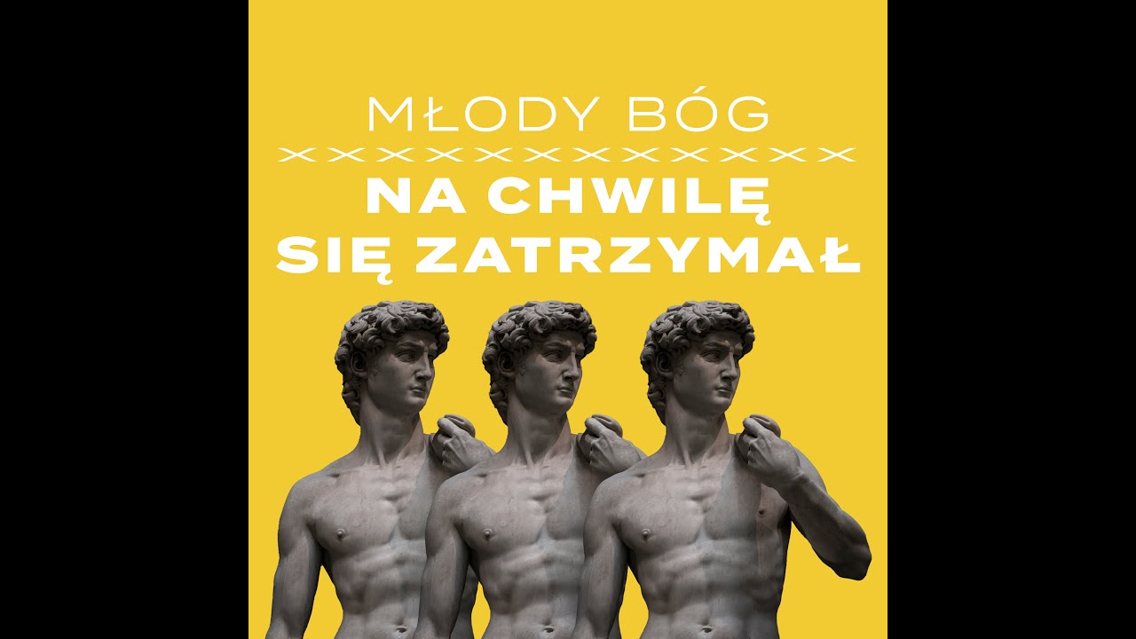 Młody B&oacute;g - Na chwilę się zatrzymał  (Official Video)