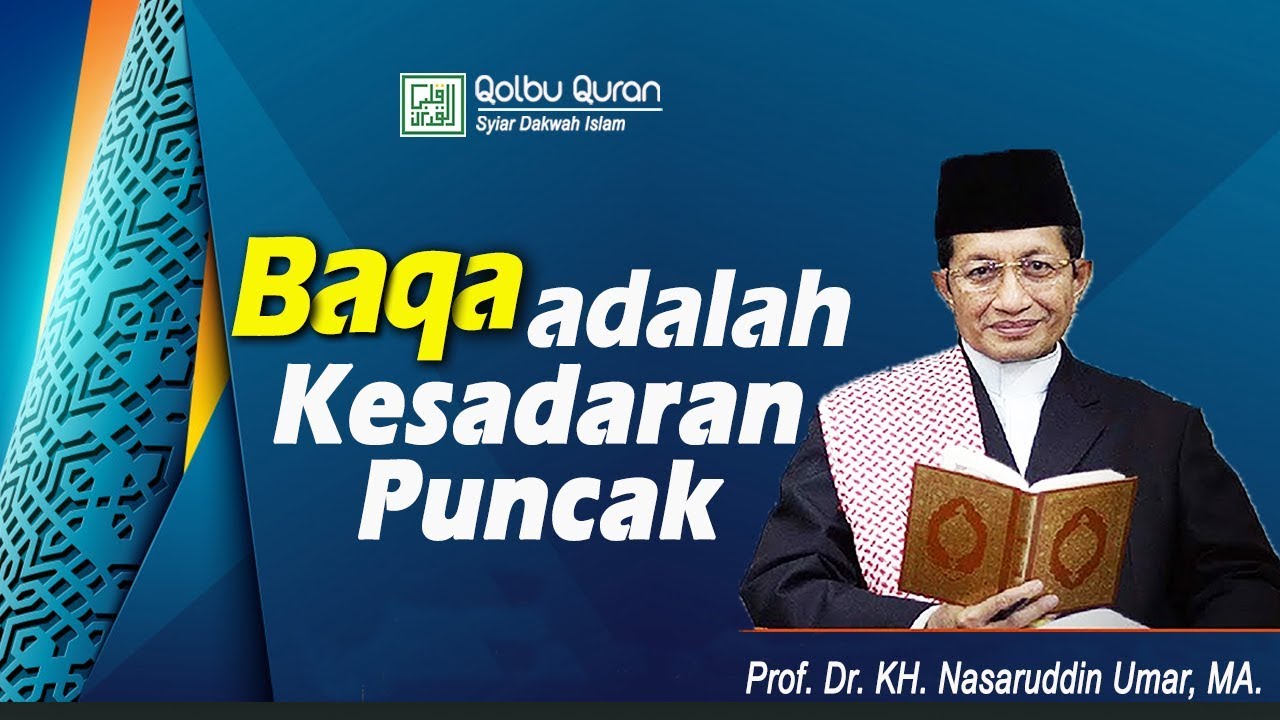 Baqa adalah Kesadaran Puncak - Prof. Dr. KH. Nasaruddin Umar, MA