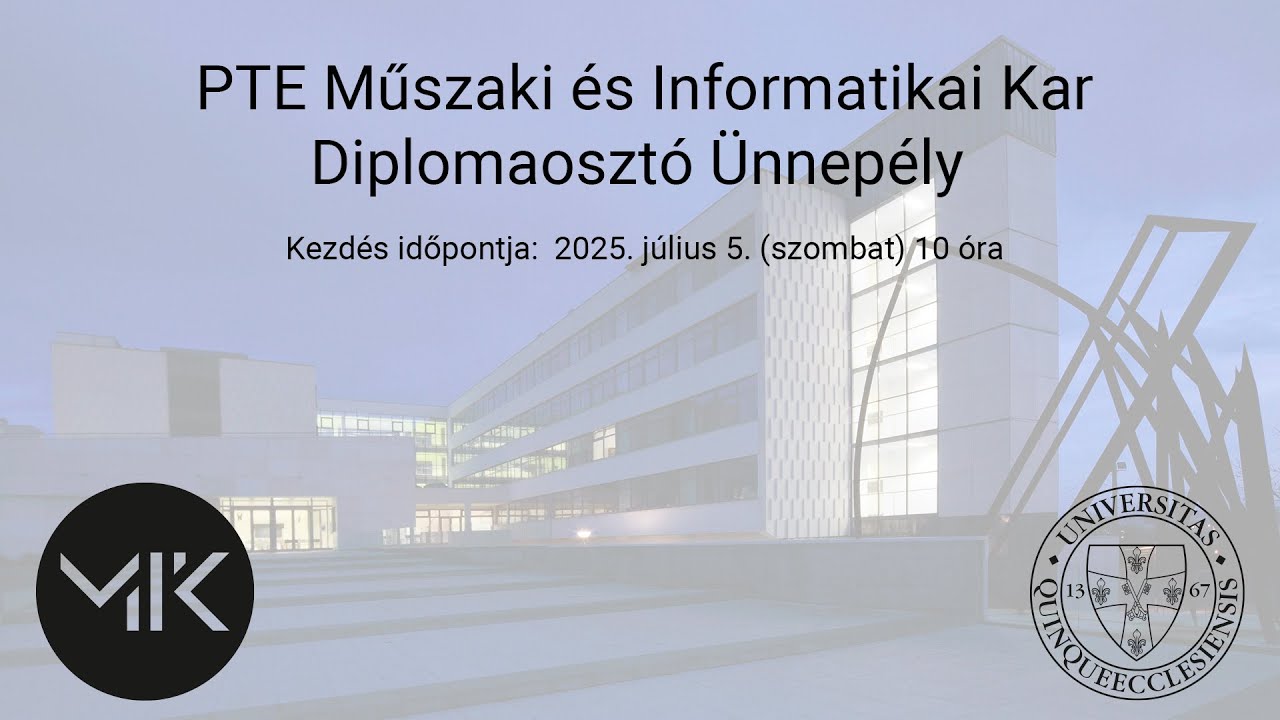 Pécsi Tudományegyetem Műszaki és Informatikai Kar Diplomaátadó Ünnepsége