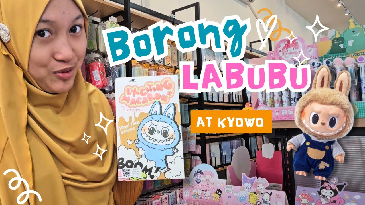 AQILLA Hunting dan Borong serba Labubu di Kyowo - Semangat!!! ♥ Aqilla's Diary